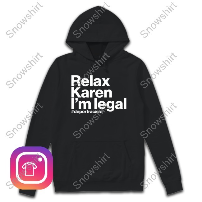 Relax I'm Legal #Deportracism New Tee