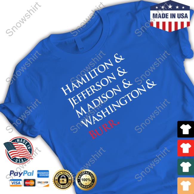 Broadway Merchandise Shop Hamilton Long Sleeve Tee Hamilton & Jefferson & Madison & Washington & Burr T Shirt