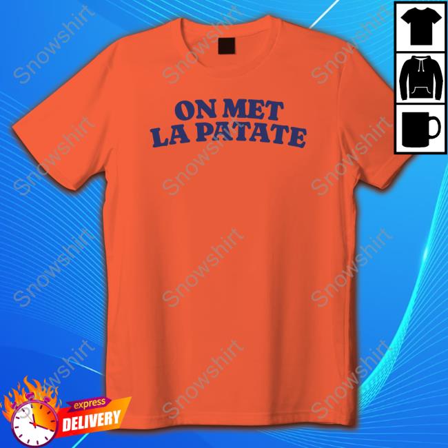 On Met La Patate Grey T Shirts