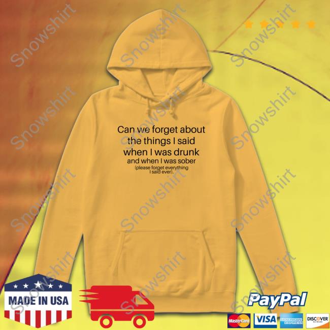 Can We Forget Shirt 2022 Shirts That Go Hard Can We Forget Hoodie Shirts That Go Hard