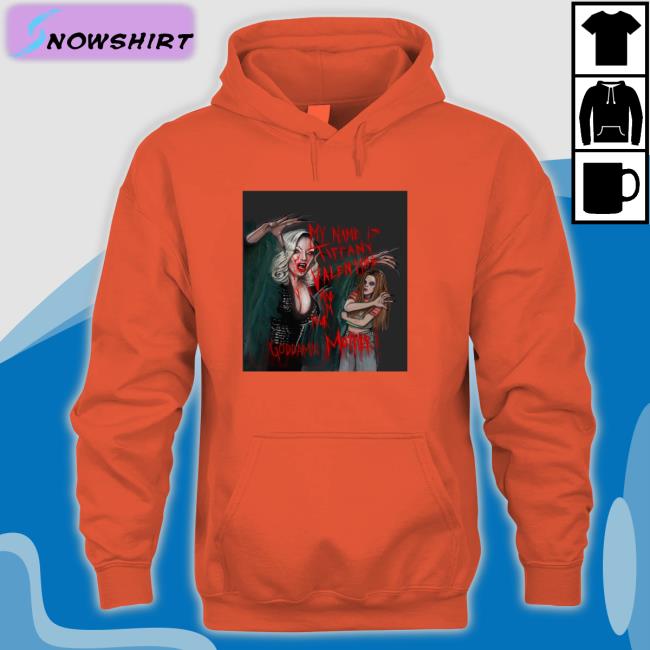 Jennifer Tilly Lucasbavid My Name Is Tiffany Valentine And I'm Your Goddamn Mother T Shirt My Name Is Tiffany Valentine And I'm Your Goddamn Mother T Shirt