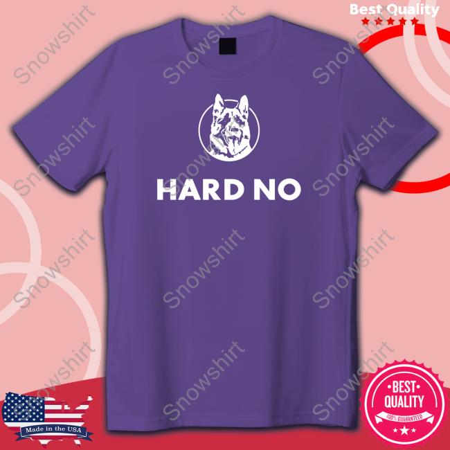 Hard No T Shirts Letterkenny Hard No Tee Shirt
