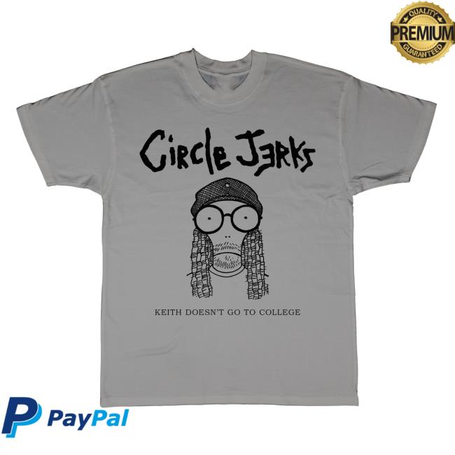 Official Kings Road Merch Store Circle Jerks Keith Doesn't Go To College Tee No Back (Gray) Kings Road Shop CircleJerks