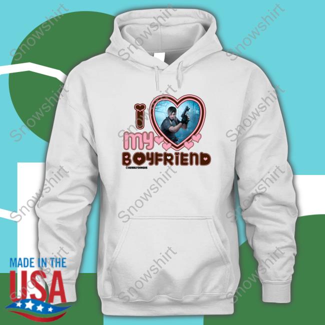 I Love My Boyfriend Leon Kennedy Hoodie My Boyfriend Leon Kennedy Tee Shirt