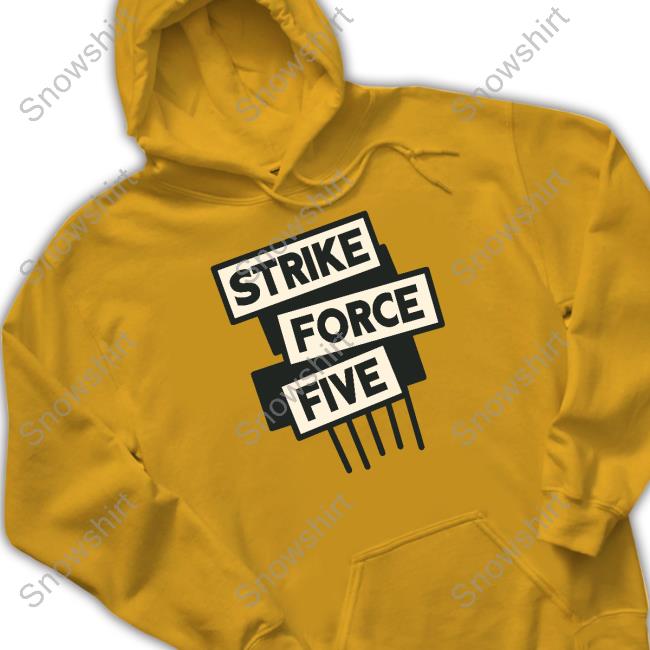 Official Strikeforce Five Shop Strike Force Five Hoodie Official Strikeforce Five Shop Strike Force Five Tee