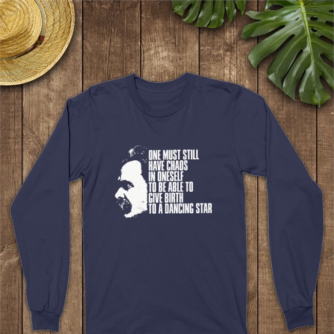 Friedrich Nietzsche One Must Still Have Chaos In Oneself To Be Able To Give Birth To A Dancing Star Tee Modooborahae