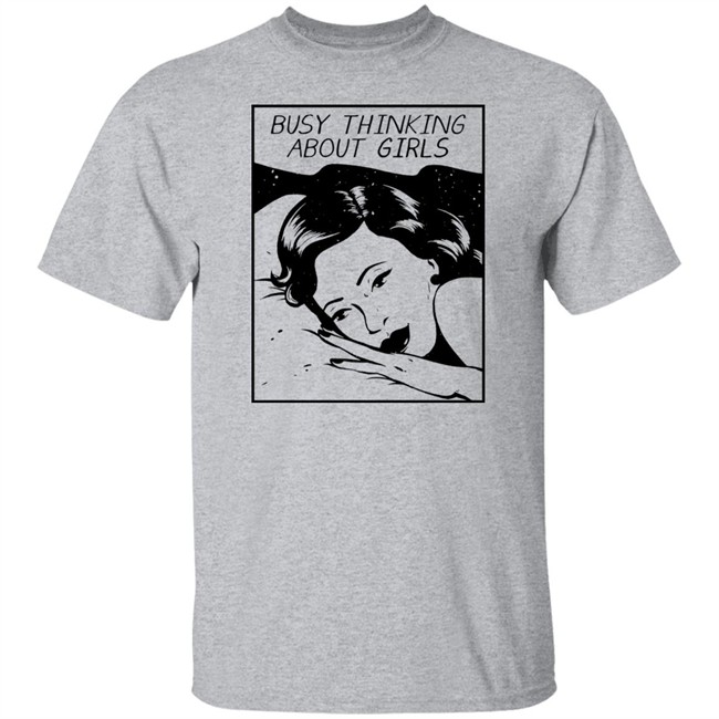 Rating Pride Merch Busy Thinking About Girls Shirt Rating Pride Merch Busy Thinking About Girls Shirt