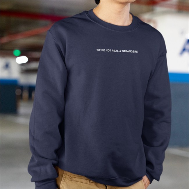 We're Not Really Strangers Merch You Ok Or Just Avoiding It Hoodie Wnrstweets