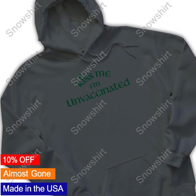 Kiss Me I'm Unvaccinated Tee