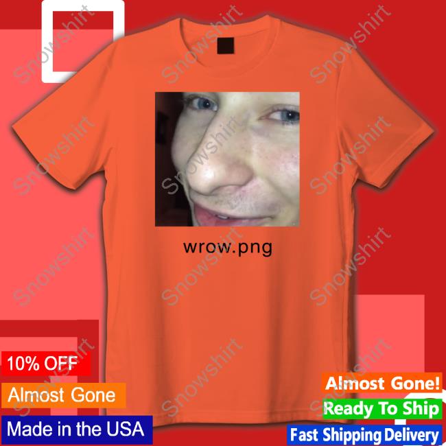 Shirts That Go Hard Wrow Png Tee Shirt Official Wrow.Png Tee Shirt