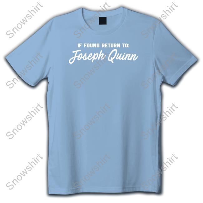 Official If Found Return To Joseph Quinn Shirt Official If Found Return To Joseph Quinn Tee