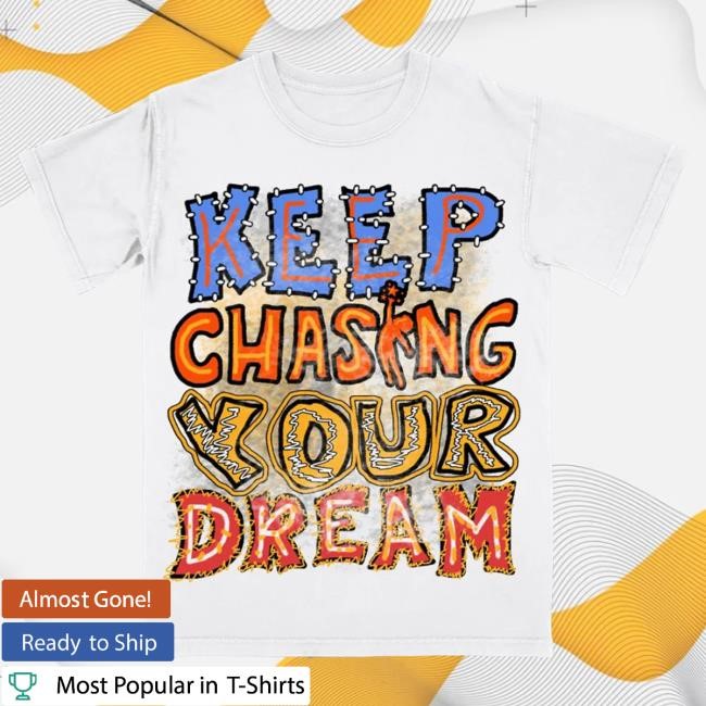 Official Dreamathon Merch Keep Chasing Tees
