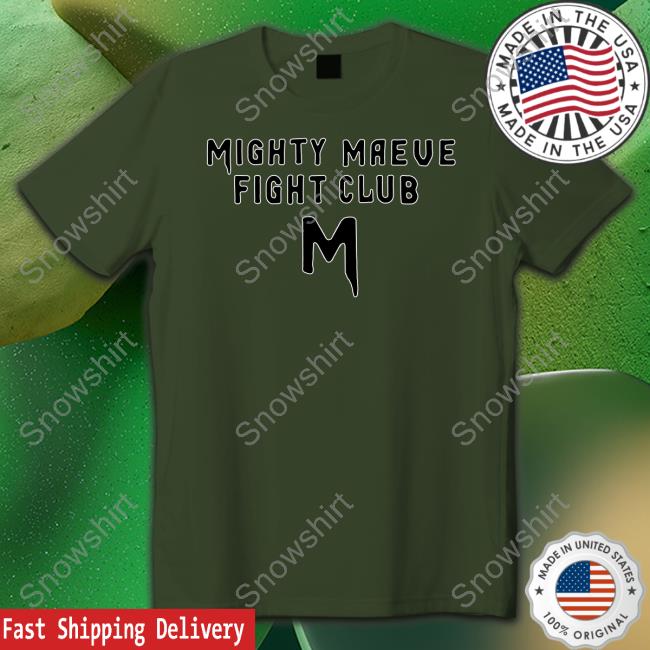 Official Mighty Maeve Fight Club Tee Shirt Chicago Cubs Mighty Maeve Fight Club Hoodie
