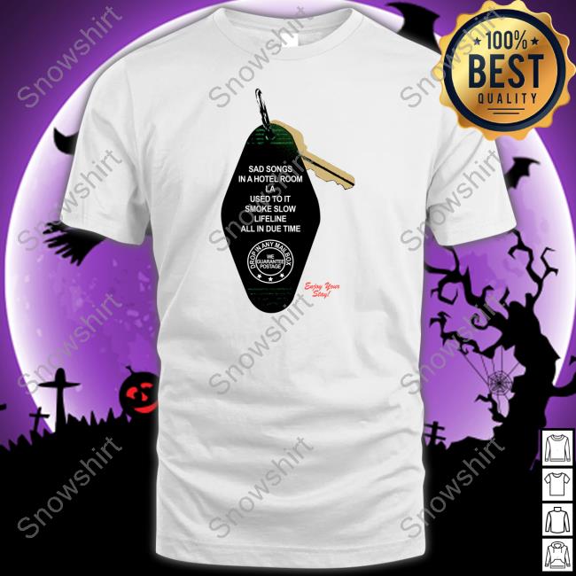 Sad Songs In A Hotel Room La Used To It Smoke Slow Lifeline All In Due Time Hoodie Sad Songs In A Hotel Room La Used To It Smoke Slow Lifeline All In Due Time Enjoy Your Stay Shirt Joshua Bassett