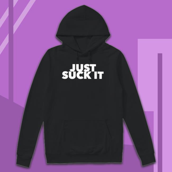 Just Suck It T-Shirt