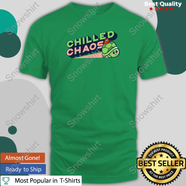 Chilled Chaos Shirt
