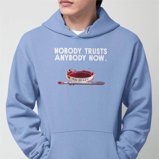 Nobody Trusts Anybody Now Shirt Kealan Patrick Burke Nobody Trusts Anybody Now Tee Shirt