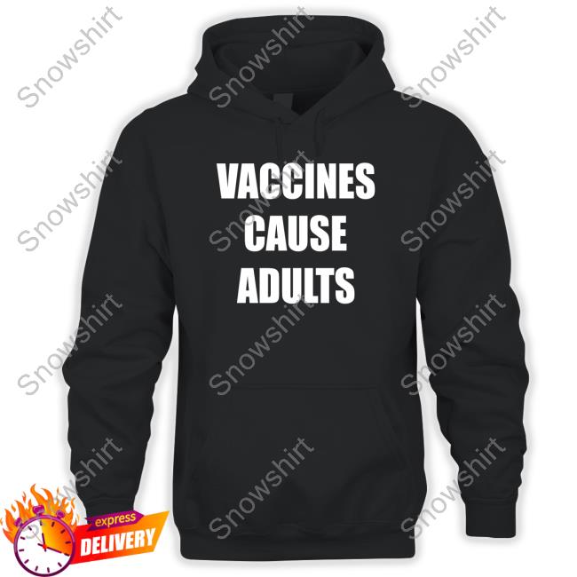 Official Justin Trudeau Vaccines Cause Adults Shirts