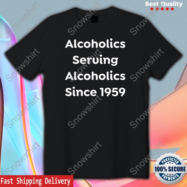 Arizona Alcoholics Serving Alcoholics Since 1959 Tee Shirt