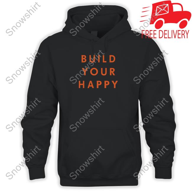 Jasmine Roth Build Your Happy Shirt Jasmine Roth Build Your Happy Hooded Sweatshirt