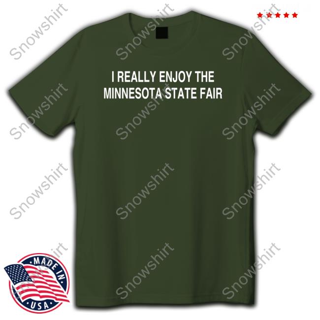 Official Badlydrawnstates Merch I Really Enjoy The Minnesota State Fair T Shirt I Really Enjoy The Minnesota State Fair T Shirt