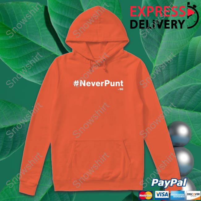 #NeverPunt T Shirt #NeverPunt Hoodie