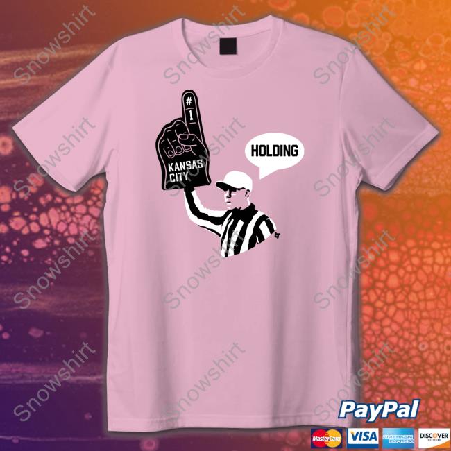 Kansas City Holding Kc Refs Shirt Breakingt Kansas City Holding Shirt