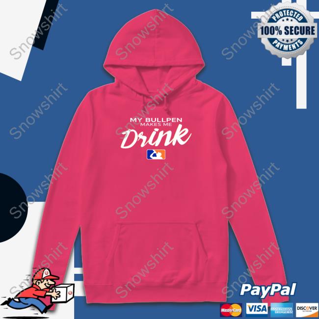 Official My Bullpen Makes Me Drink Shirts Official My Bullpen Makes Me Drink T-Shirt