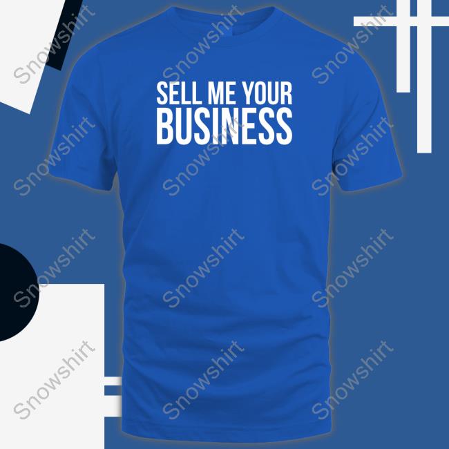 Official Clint Fiore Sell Me Your Business Shirts