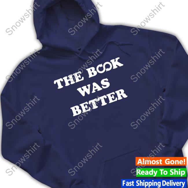The Book Was Better Sweatshirt