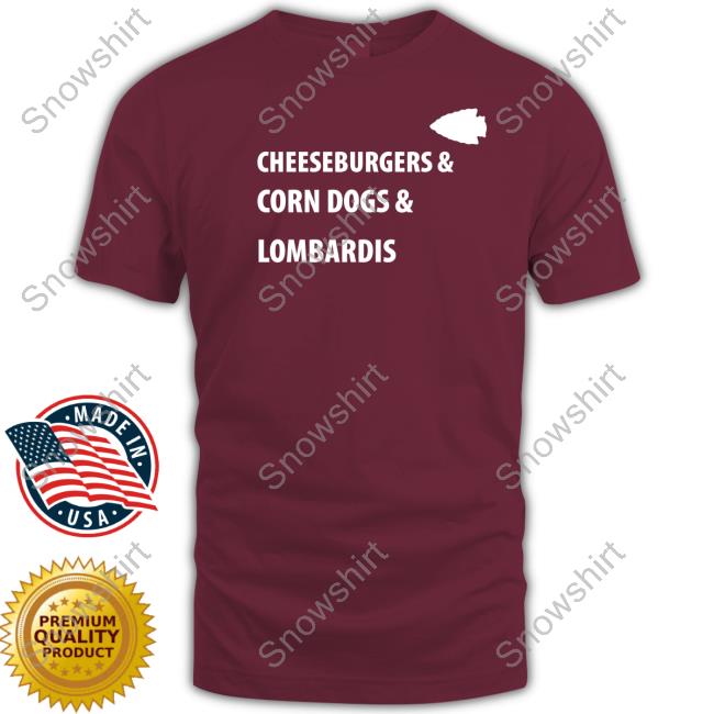 Kansas City Chiefs Cheeseburgers & Corn Dogs & Lombardis Long Sleeve T Shirt Farzin Vousoughian Kansas City Chiefs Cheeseburgers & Corn Dogs & Lombardis Tee