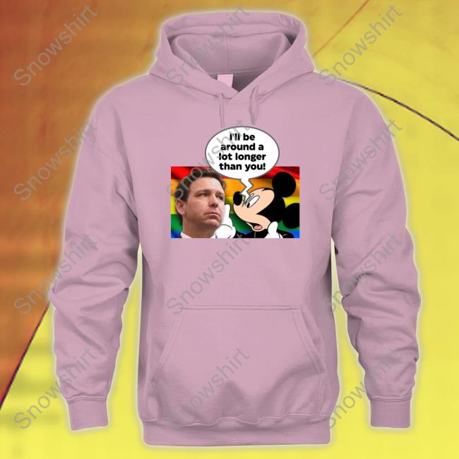 Ron Desantis I'll Be Around A Lot Longer Than You Tee Shirt Schmoofy Official I'll Be Around A Lot Longer Than You Shirt