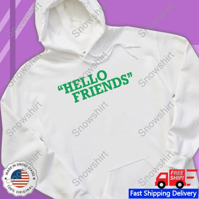 Official Bob Does Sports Merch Hello Friends T-Shirt