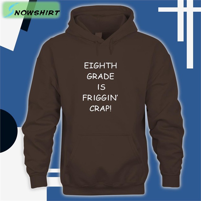Eighth Grade Is Friggin Crap Tee Shirts Hitshowone Eighth Grade Is Friggin Crap Classic Tee Shirt Blue Royal Hitshowone
