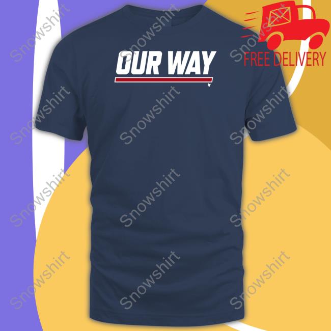 Our Way Tee Our Way New York Sweatshirts Breakingt Merch