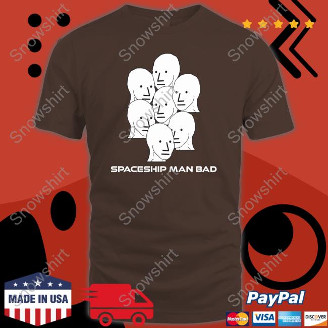 Ofiicial Spaceship Man Bad New Shirt