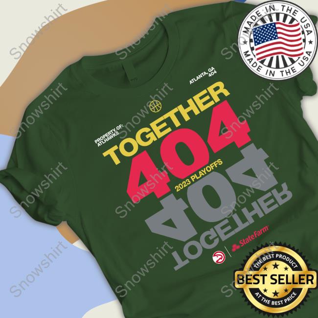 Atlanta Hawks State Farm Together 404 2023 Playoffs Shirt