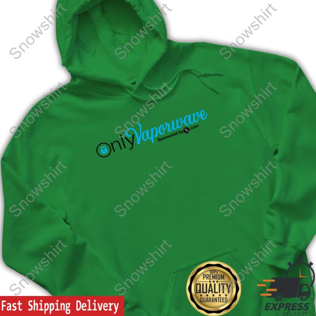 Official Only Vaporwave Sponsored T Shirts Only Vaporwave Tee