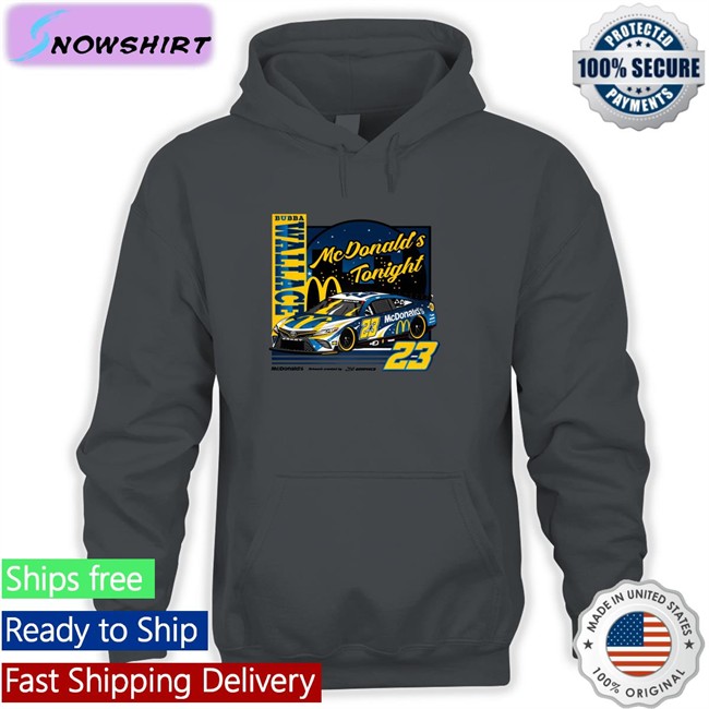 Bubba Wallace 23 Mcdonalds Tonight Shirt Bubba Wallace 23 Mcdonalds Tonight T Shirt