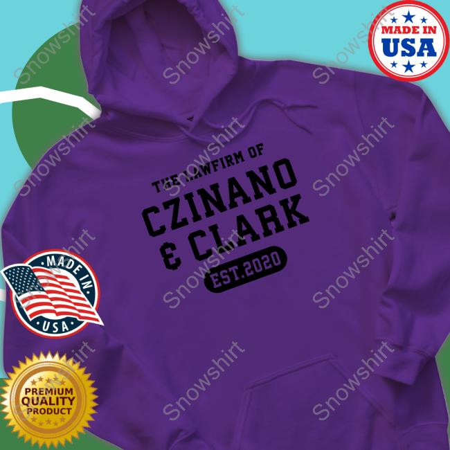 The Lawfirm Of Czinano And Clark T Shirt The Lawfirm Of Czinano And Clark Est 2020 Hooded Sweatshirt