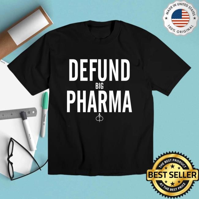 Ian Carroll Defund Big Pharma T Shirt