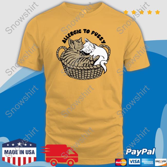 Shirts That Go Hard Shirtsthtgohard Allergic To Pussy Shirt Shirts That Go Hard Allergic To Pussy Long Sleeve T Shirt Shirtsthtgohard