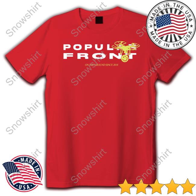 Official Popular Front Shop On The Ground Since 2018 Shirts