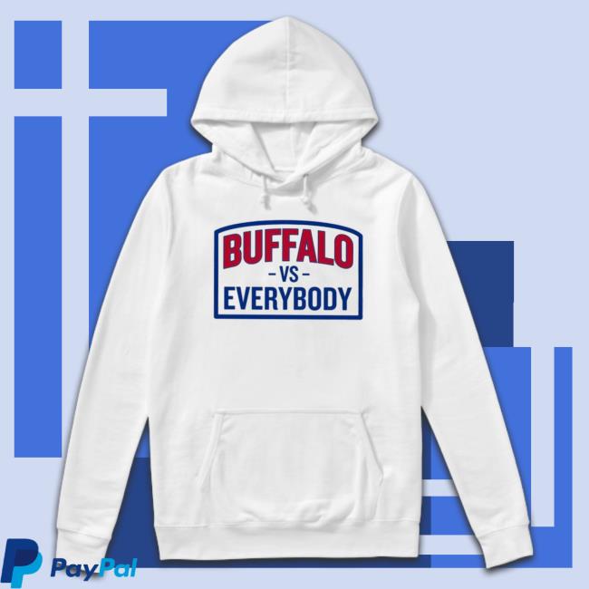 Official Buffalo Vs Everybody T-Shirt Official Buffalo Vs Everybody Sweatshirt