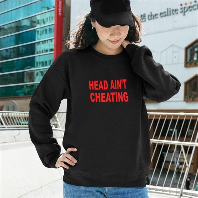 Head Ain't Cheating Shirts