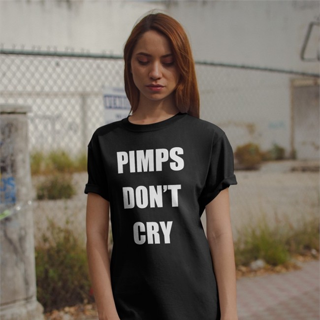 Pimps Don't Cry Tee Shirt Pimps Don't Cry Hoodie