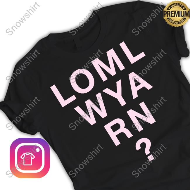 Official Loml Wya Rn T Shirt