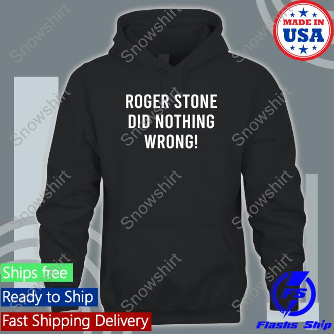 Roger Stone Did Nothing Wrong! Edition Limited T-Shirt Black