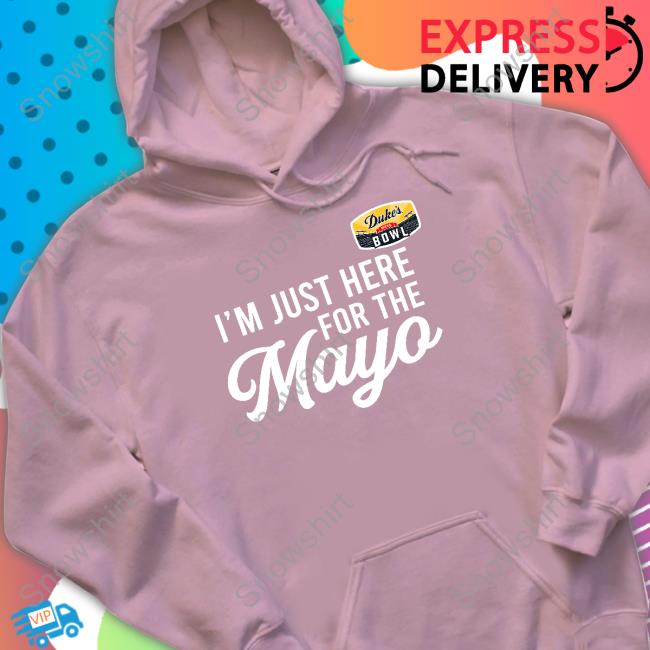 SportsCenter I'm Just Here For The Mayo Shirt I'm Just Here For The Mayo Shirt Sports Center