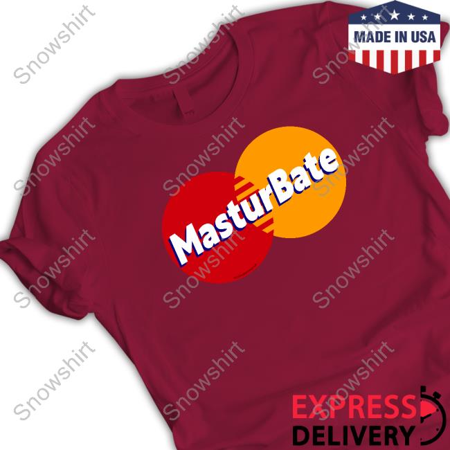 Masturbate T-Shirt Shirts With Threatening Auras Masturbate Shirts Disturbingshirt